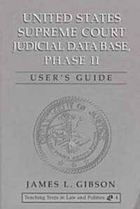 United States Supreme Court Judicial Data Base, Phase II: Users Guide (Paperback)