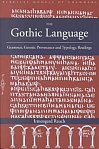 The Gothic Language: Grammar, Genetic Provenance and Typology, Readings (Paperback)