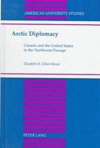 Arctic Diplomacy: Canada and the United States in the Northwest Passage (Hardcover)