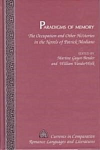 Paradigms of Memory: The Occupation and Other Hi/Stories in the Novels of Patrick Modiano (Hardcover)