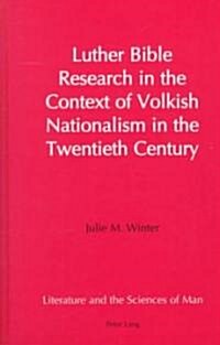 Luther Bible Research in the Context of Volkish Nationalism in the Twentieth Century (Hardcover)