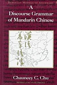 A Discourse Grammar of Mandarin Chinese (Hardcover)