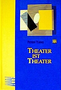 Theater Ist Theater: Ein Vergleich Der Kreidekreisstuecke Bertolt Brechts Und Li Xingdaos (Hardcover)