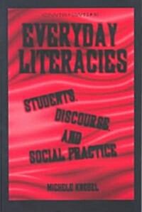 Everyday Literacies: Students, Discourse, and Social Practice (Paperback)