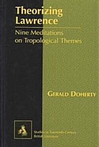 Theorizing Lawrence: Nine Meditations on Tropological Themes (Hardcover)
