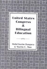 United States Congress and Bilingual Education (Hardcover)