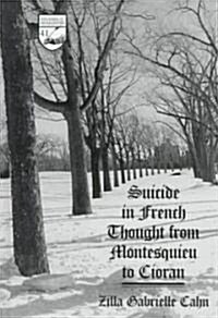 Suicide in French Thought from Montesquieu to Cioran (Hardcover)