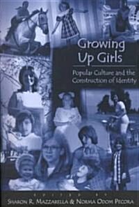 Growing Up Girls: Popular Culture and the Construction of Identity (Paperback, 3, Revised)