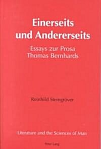 Einerseits Und Andererseits: Essays Zur Prosa Thomas Bernhards (Hardcover)