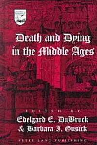 Death and Dying in the Middle Ages (Hardcover)