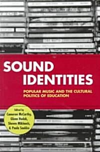 Sound Identities: Popular Music and the Cultural Politics of Education (Paperback)