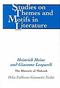 Heinrich Heine and Giacomo Leopardi: The Rhetoric of Midrash (Hardcover)