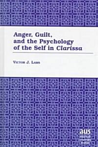 Anger, Guilt, and the Psychology of the Self in 첖larissa? (Hardcover)