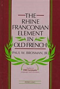 The Rhine Franconian Element in Old French (Hardcover)