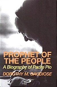Prophet of the People: A Biography of Padre Pio (Paperback, 12)