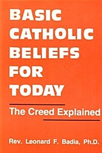Basic Catholic Beliefs for Today (Paperback)