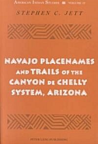 Navajo Placenames and Trails of the Canyon De Chelly System, Arizona (Paperback)