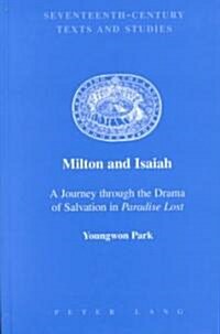 Milton and Isaiah: A Journey Through the Drama of Salvation in Paradise Lost (Hardcover)