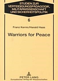 Warriors for Peace: A Sociological Study on the Austrian Experience of Un Peacekeeping (Paperback)
