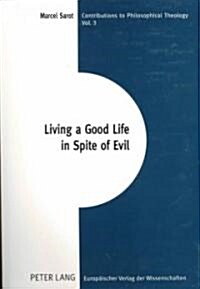 Living a Good Life in Spite of Evil (Paperback)