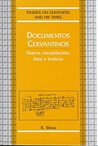 Documentos Cervantinos: Nueva Recopilaci?; Lista E ?dices (Hardcover)