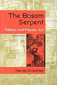 The Bosom Serpent: Folklore and Popular Art (Paperback, 2)
