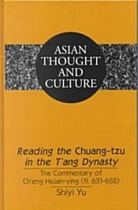 Reading the 첖huang-Tzu?in the tAng Dynasty: The Commentary of Cheng Hsuean-Ying (Fl. 631-652) (Hardcover)