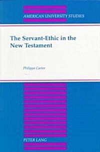 The Servant-Ethic in the New Testament (Paperback)
