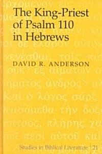 The King-Priest of Psalm 110 in Hebrews (Hardcover)