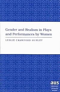 Gender and Realism in Plays and Performances by Women (Paperback)