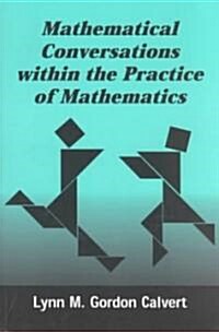 Mathematical Conversations Within the Practice of Mathematics (Paperback)