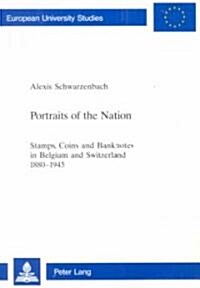 Portraits of the Nation: Stamps, Coins, and Banknotes in Belgium and Switzerland, 1880-1945 (Paperback)
