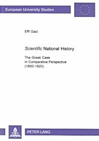 Scientific National History: The Greek Case in Comparative Perspective (1850-1920) (Paperback)