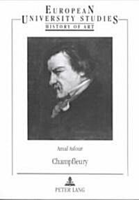 Champfleury: Meaning in the Popular Arts in Nineteenth-Century France (Paperback)