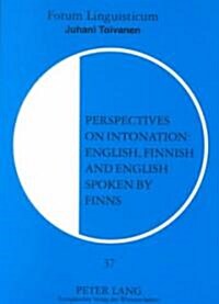 Perspectives on Intonation: English, Finnish, and English Spoken by Finns (Hardcover)
