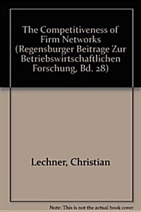 The Competitiveness of Firm Networks (Hardcover)