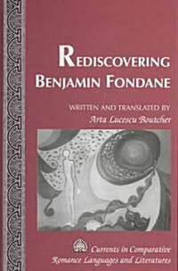 Rediscovering Benjamin Fondane: Written and Translated by Arta Lucescu Boutcher (Hardcover)