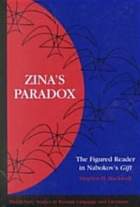 Zinas Paradox: The Figured Reader in Nabokovs Gift (Hardcover)