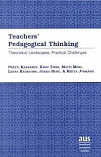 Teachers Pedagogical Thinking: Theoretical Landscapes, Practical Challenges (Paperback)