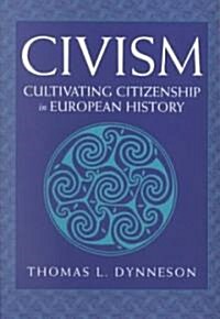 Civism: Cultivating Citizenship in European History (Paperback)