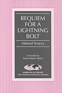 Requiem for a Lightning Bolt: Translated by Anna-Marie Aldaz (Hardcover)