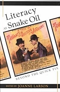 Literacy as Snake Oil: Beyond the Quick Fix (Paperback)