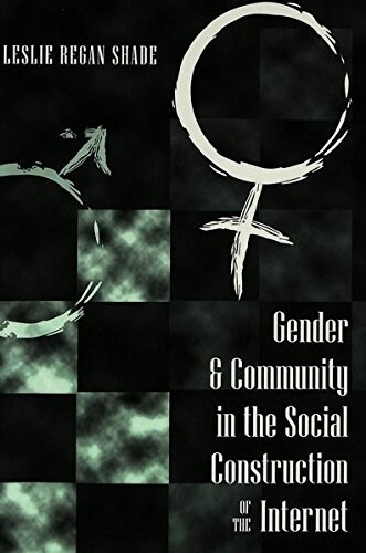 Gender and Community in the Social Construction of the Internet (Paperback)