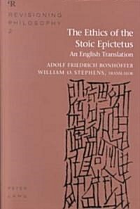 The Ethics of the Stoic Epictetus (Paperback, 2, Revised)