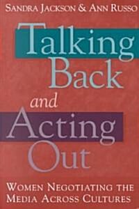 Talking Back and Acting Out: Women Negotiating the Media Across Culture (Paperback)