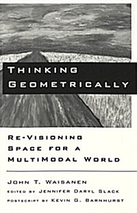 Thinking Geometrically: Re-Visioning Space for a Multimodal World (Paperback)