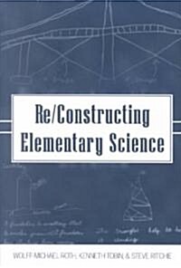 Re/Constructing Elementary Science (Paperback)