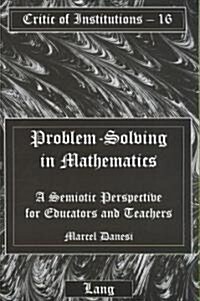 Problem-Solving in Mathematics: A Semiotic Perspective for Educators and Teachers (Paperback)