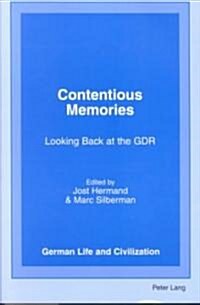 Contentious Memories: Looking Back at the Gdr (Paperback, 2)