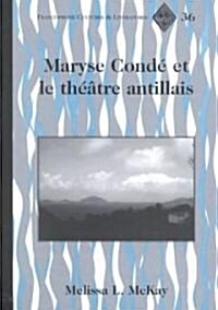 Maryse Cond?Et Le Th羽tre Antillais (Hardcover)